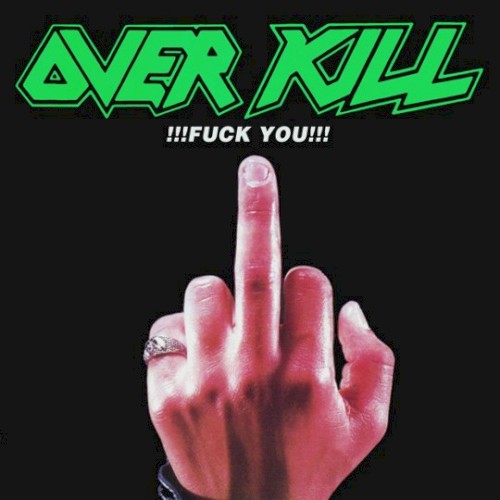 Overkill - Fuck You